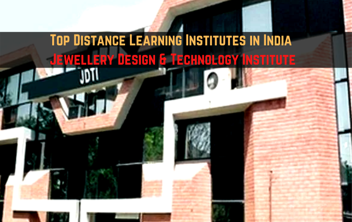 Top Distance Learning Institutes in India Jewellery Design & Technology Institute